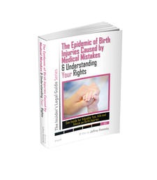 Get this FREE book! The Epidemic of Birth Injuries Caused by Medical Mistakes