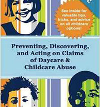 Preventing, Discovering & Acting on Claims of Daycare and Childcare Abuse